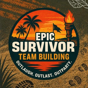 May include: A poster promoting "Epic Survivor Team Building". The design features a sunset, palm trees, a torch, and a flag within a circular frame. Text includes "Outlaugh. Outlast. Outparty."