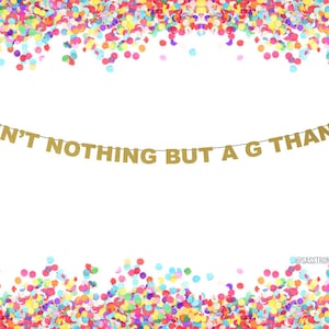 Ain&#39;t Nothing But A G Thang - Banner! Party Banner, Party Decor, 90&#39;s Party, 90s Party Supplies, Hip Hop, Rap - More Colors Available!