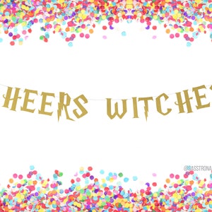 CHEERS WITCHES -Banner! Wizard Banner, Birthday Party Decor, Potter Party, Wizard, Magical Harry Party - More Colors Available!
