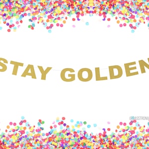 STAY GOLDEN - Banner! Golden Girls, Party Banner, Party Decor, Step Brothers,  Home Decor - More Colors Available!