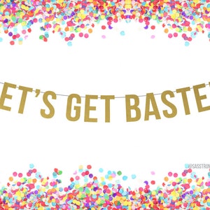 LET'S GET BASTED - Thanksgiving Banner, Metallic Party Banner, Friendsgiving Decorations, More colors available!