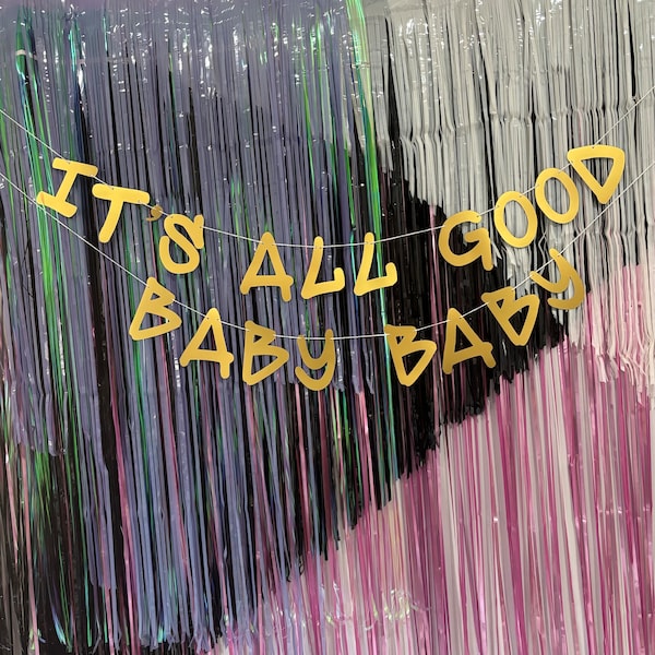 It's All Good Baby Baby - Double Banner! Baby shower Backdrop, Party Decor, Hip Hop party, 90's, 90s Birthday - More Colors Available!