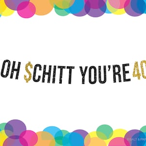 Oh Schitt You're -  Personalized Rose Family Inspired Birthday Banner! -  Creek Birthday Party Decor, David Rose, Schitt, Party decor