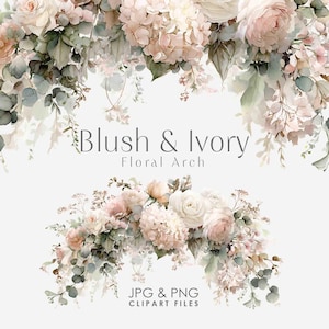 May include: Watercolor floral arch design in blush and ivory tones. The image features a variety of flowers, including roses and hydrangeas, with green foliage. Text reads "Blush & Ivory Floral Arch" and "JPG & PNG Clipart Files".