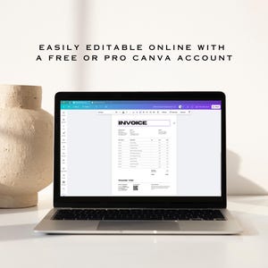 May include: A laptop displays a black and white invoice template with the word "INVOICE" at the top. The text "EASILY EDITABLE ONLINE WITH A FREE OR PRO CANVA ACCOUNT" is above the laptop. A beige, textured vase is to the left.