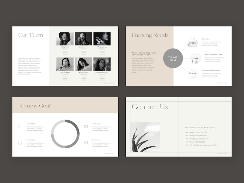 May include: A four-page presentation with a beige background and black text. The first page is titled "Our Team" and features photos of four women. The second page is titled "Financing Needs" and includes a chart showing the company's funding needs. The third page is titled "Business Goal" and features a pie chart. The fourth page is titled "Contact Us" and includes contact information for the company.