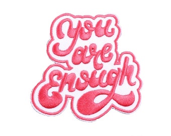 YOU ARE ENOUGH Iron on Patch