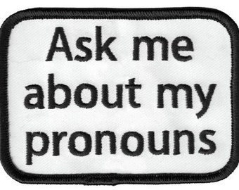 Ask Me About My Pronouns Iron on Patch