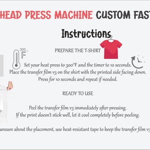May include: Instructions for using a head press machine for custom DTF transfers. The image shows steps including setting the heat press to 300&deg;F, pressing for 10 seconds, and peeling the transfer film. A white t-shirt with a Minnie Mouse design is also shown.
