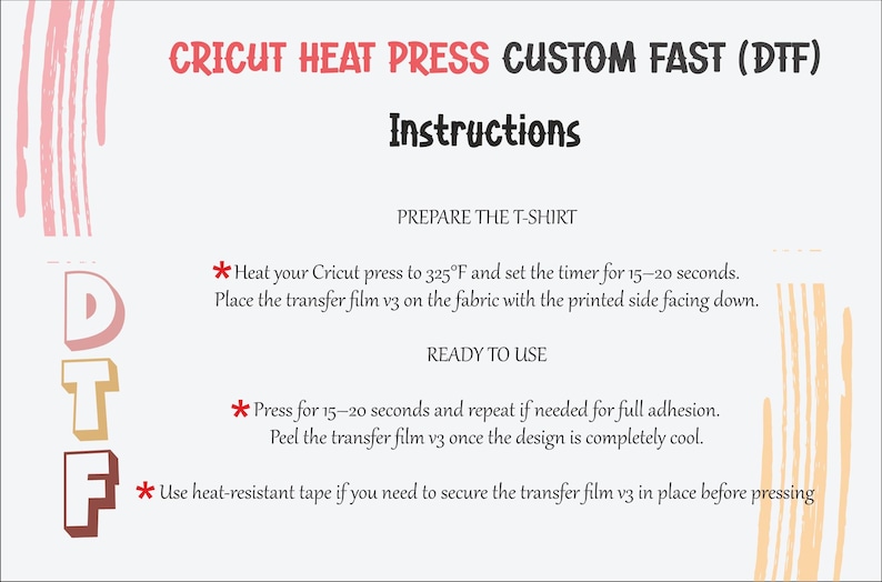 May include: Instructions for using a Cricut heat press for custom DTF transfers. The text includes steps for preparing the t-shirt, pressing the design at 325&deg;F for 15-20 seconds, and peeling the transfer film when cool.