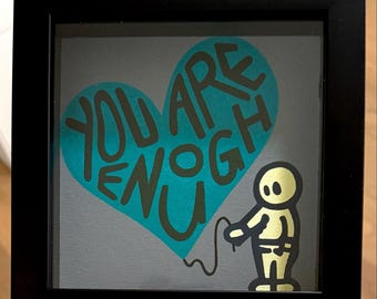 Original painting “You Are Enough” - acrylic on canvas panel - in a 7x7x2” shadow box - with glass - ready to hang or set on surface!