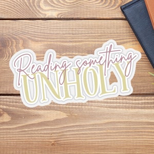 Romance Reading Something Unholy Stickers Bookish Book Lover Tablet Accessory Smut Reader Spicy Book Lover