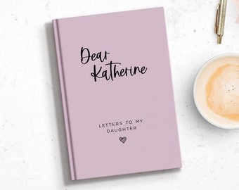 Personalized 'Letters To My Daughter' Journal: Custom Keepsake Notebook
