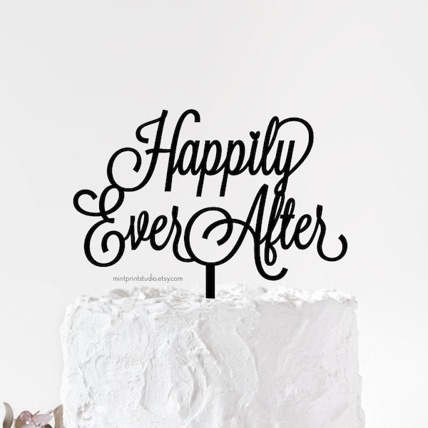 Happily Ever After Cake Topper, Wedding Cake Topper Fairytale, Romantic Topper, Calligraphy Topper, Acrylic Cake Topper Gold Glitter