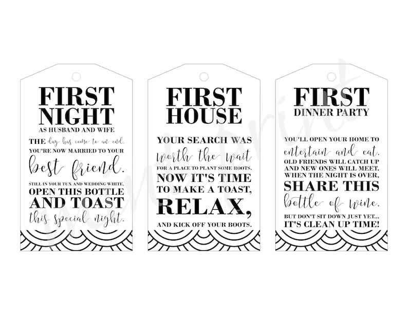 May include: Three black and white printable gift tags with a wavy border. The first tag says "First Night as Husband and Wife", the second tag says "First House Your Search Was Worth the Wait", and the third tag says "First Dinner Party You'll Open Your Home to Entertain and Eat."