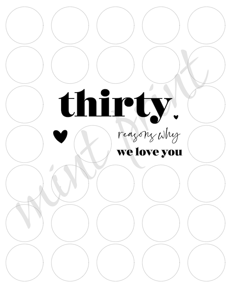 May include: A printable card with 30 blank circles and the text "thirty reasons why we love you".