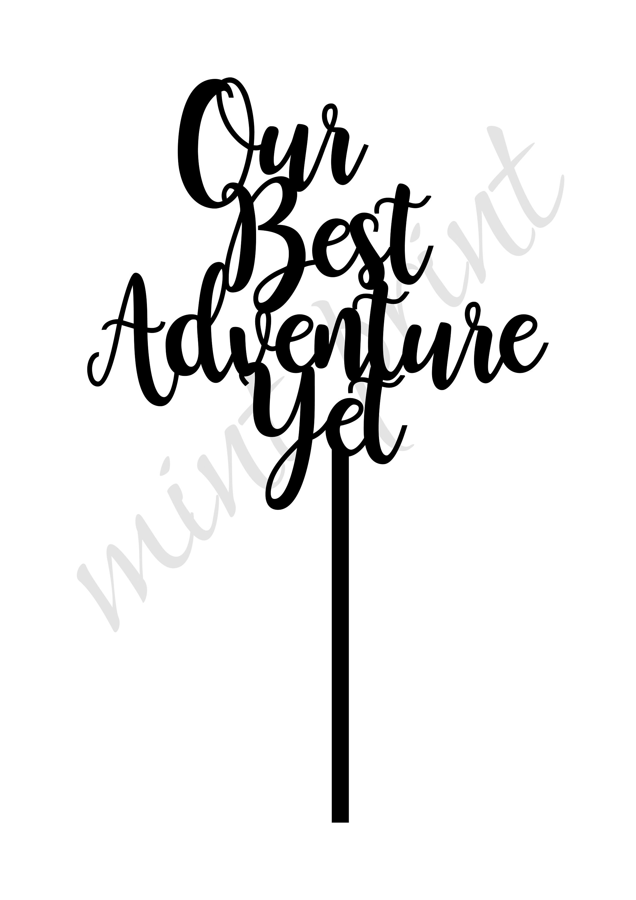 Our Best Adventure Yet Cake Topper Adventure Cake Topper Etsy