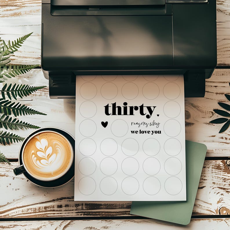 May include: A printable 30th birthday card with a black and white design. The card has 30 circles for writing reasons why you love the birthday person. The text on the card reads "thirty. reasons why we love you".