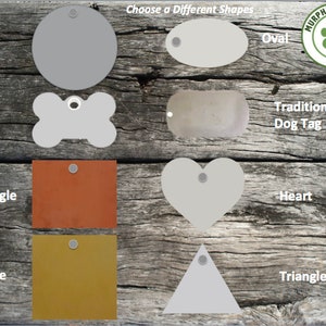 May include: A chart showing different shapes of dog tags, including a disc, bone, rectangle, square, oval, traditional dog tag, heart, and triangle. The chart is on a wooden background with the words "Choose a Different Shapes" at the top.