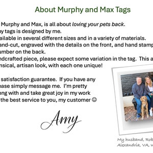May include: A woman stands with her husband and two golden retrievers in front of a brick building. The text "About Murphy and Max Tags" is at the top of the image. The text below reads: "My Etsy shop, Murphy and Max, is all about loving your pets back. Each one of my tags is designed by me. Each tag is available in several different sizes and in a variety of materials. Each one is hand-cut, engraved with the details on the front, and hand stamp with your phone number on the back. With each handcrafted piece, please expect some variation in the tag. This also gives it a more whimsical, artisan look, with each one unique! I offer a 100% satisfaction guarantee. If you have any questions, please simply message me. I'm pretty easy to get along with and take great joy in my work and providing the best service to you, my customer. Amy. My husband, Rob, and I in Old Alexandria, VA, with our two Goldens."