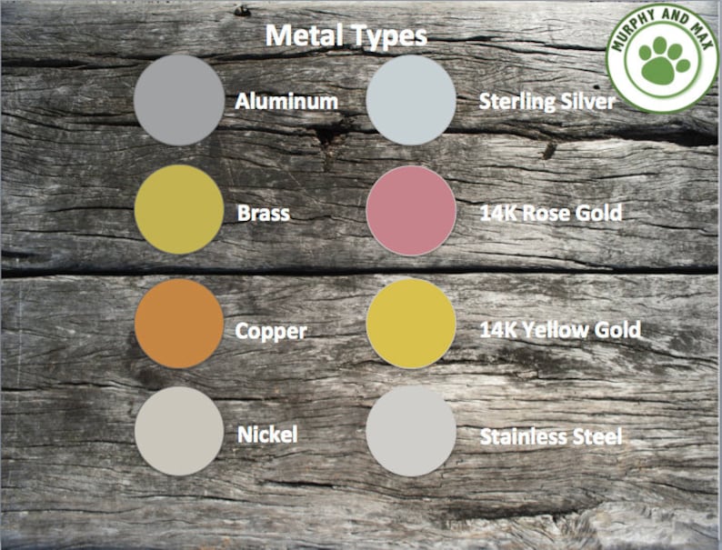 May include: A chart showing different metal types with color swatches. The metal types are Aluminum, Sterling Silver, Brass, 14K Rose Gold, Copper, 14K Yellow Gold, Nickel, and Stainless Steel.