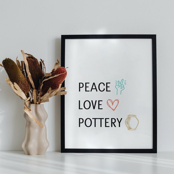 Peace Love Pottery, Digital Art Download, Pottery Art Print, Ceramics art, potters wheel love, Art Studio, Art Teacher Gift