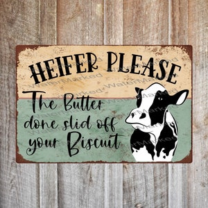Heifer Please, Cow Sign, Funny Sign