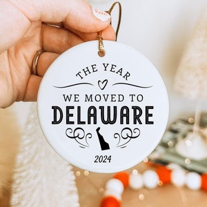 Custom 2025 Year We Moved to Delaware Ornament, Personalized Ceramic Family Ornament for New Home, Farewell Gift for Friends Moving