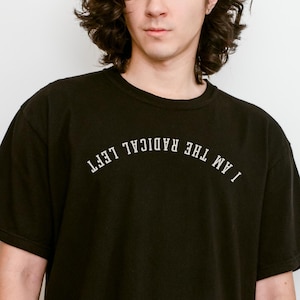 Camiseta política "Soy la izquierda radical", camiseta izquierdista con letras invertidas, sutil mercancía política para demócratas, colores Comfort Colors®, tallas S a 4XL