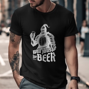 Will Joust For Beer T-shirt, Medieval Knight Graphic Tee, Renaissance Festival Attire, Beer Drinking Humor Trendy Shirt for Him
