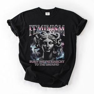 Medusa Feminist Shirt , Feminism Burn The Patriarchy Graphic Tee, Feminist Medusa T-Shirt, Bootleg Comfort Colors S to 4XL Unisex
