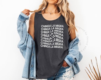 Chinga La Migra Tank Top | Comfort Colors® 100% Cotton Vintage Wash | M0731D25-9360
