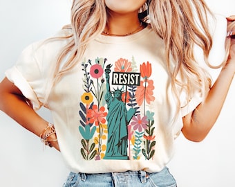 Statue of Liberty Resist T-shirt, Floral Political Shirt for Women, Political Merch Gift for Democrat, Comfort Colors® S to 4XL