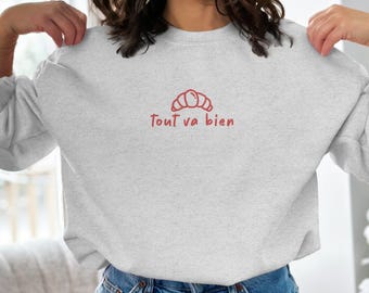Cute Croissant Sweatshirt, French Aesthetic Pullover Sweatshirt for Women, French Saying Everything&#39;s Fine Unisex Sizes S to 5XL