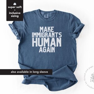 Make Immigrants Human Again, Political Statement Shirt, Activism T-Shirt, Bold Graphic Tee, Protest Apparel, Social Justice Shirt