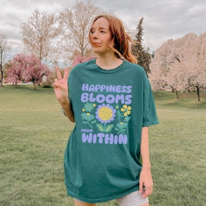 Happiness Blooms from Within T-Shirt, Inspirational Floral Graphic Tee,  T-Shirt, Uplifting Positive Message Shirt