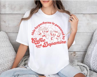 Camiseta divertida con estampado de TDAH y dopamina, camiseta unisex con humor sobre neurociencia, camiseta original para concienciar sobre la salud mental.