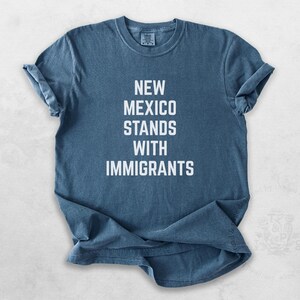New Mexico Stands with Immigrants Shirt, Immigration Shirt, Immigrant Rights Tee, Political Tshirt, Protest Apparel, New Mexico Shirt