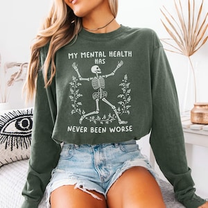 My Mental Health Has Never Been Worse: Sarcastic Dark Humor Long Sleeve Tee - Comfort Colors® Unisex S to 3XL
