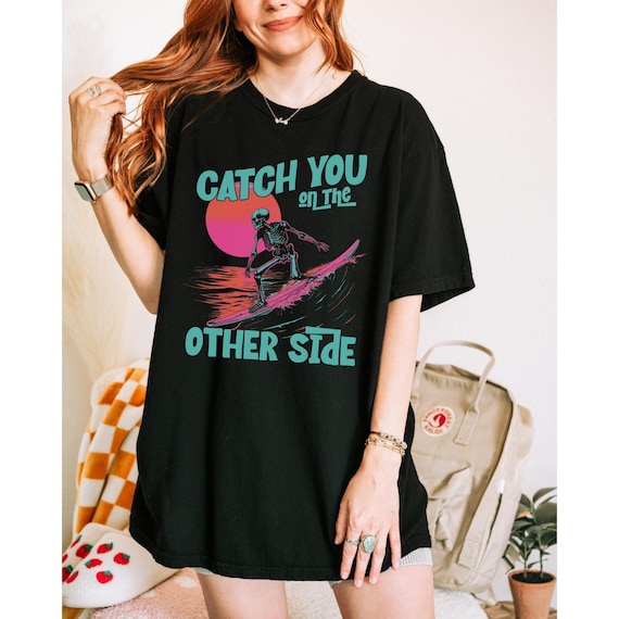 Catch You on the Other Side Surfing Shirt, Funny Skeleton Spooky Summer  Beach T-shirt, Vintage Style Graphic Vacation Tee