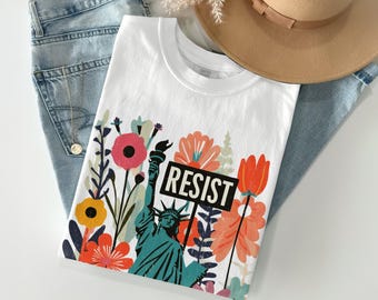 Statue of Liberty Resist T-shirt, Floral Political Shirt for Women, Political Merch Gift for Democrat, Comfort Colors® S to 4XL