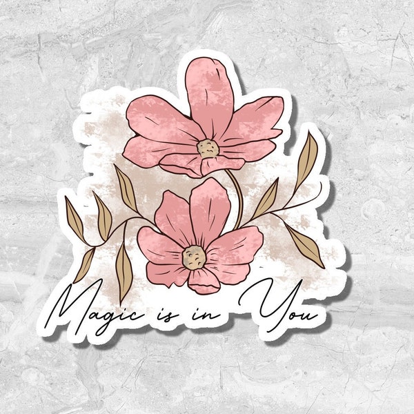 Magic is in You - Die Cut Sticker - Vinyl Sticker Die Cut - Paper Die Cut - Laptop Sticker - Single Die Cut