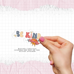 Be Kind of a b*tch - Sticker vinyle plastifié imperméable - Mat - Brillant - Holographique - Rétro