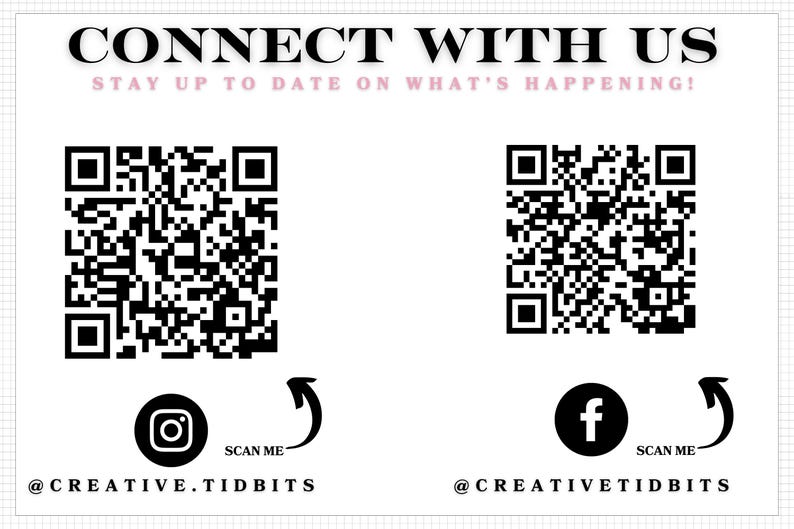 two QR codes, along with social media icons and text that reads "Connect with us" and "Stay up to date on what's happening!" The QR codes are accompanied by the text "SCAN ME" and "@CREATIVE.TIDBITS" to indicate that the QR codes are meant for users to scan and follow the updates.