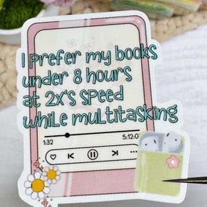 Audiobook Enthusiast - Multitasking - Laminated waterproof vinyl sticker - Matte - Glossy - Holographic image 3