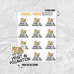 Sticker What in Pollinisation - Stickers planificateur Snarky - Stickers planificateur impertinent - Stickers planificateur - Stickers abeille - Stickers