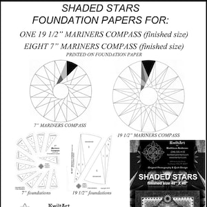 May include: Black and white diagram showing foundation paper patterns for a quilt. The quilt is called "Shaded Stars" and is 48 inches by 48 inches. The diagram shows the patterns for a 19 1/2 inch and a 7 inch Mariner's Compass.