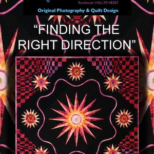 May include: A quilt pattern design titled "Finding the Right Direction" with a black background and a large, multi-colored star in the center. The quilt is made up of smaller stars and checkered squares in shades of pink, red, and purple. The finished size of the quilt is 46 inches by 46 inches.