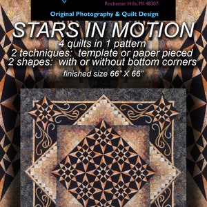 May include: A quilt pattern called "Stars in Motion" by KwiltArt. The pattern is for 4 quilts in 1 pattern, with 2 techniques: template or paper pieced. The finished size is 66 inches by 66 inches. The image shows a quilt with a black background and a geometric pattern of stars in shades of brown and orange.