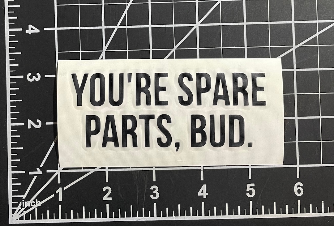 Letterkenny you're Spare Parts Bud. Decal Etsy